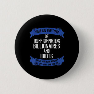 Funny Trump unterstützt Idioten und Billionäre Button