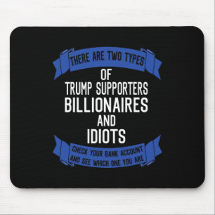 Funny Trump unterstützt Idioten und Billionäre Mousepad