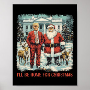 Funny Trump Weihnachten Ich werde zu Weihnachten Z Poster