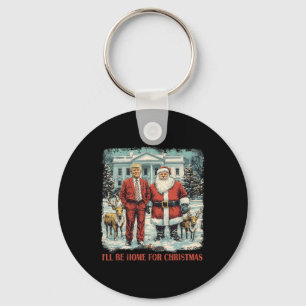 Funny Trump Weihnachten Ich werde zu Weihnachten Z Schlüsselanhänger
