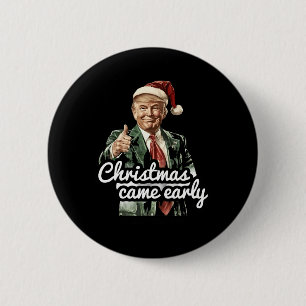 Funny Trump Weihnachten kam Anfang dieses Jahres 2 Button