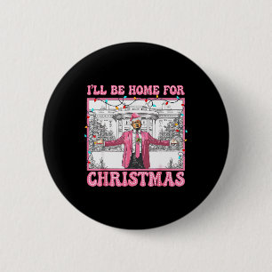 Funny Trump werde ich für Weihnachten Weihnachten  Button