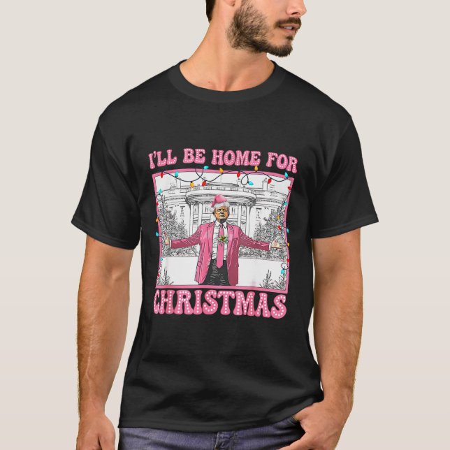 Funny Trump werde ich für Weihnachten Weihnachten  T-Shirt (Vorderseite)