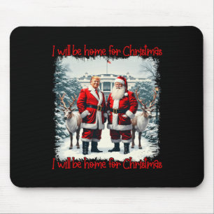 Funny Trump Xmas Pajamas werde ich Zuhause für Chr Mousepad