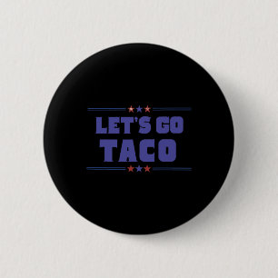 Funny Trump Zölle Lass uns Taco Trump immer Chi ge Button