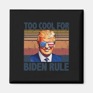 Funny Trump zu Cool für Biden Rule Magnet