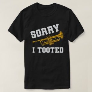 Funny Trumpet Player Sorry I Toooted Band T-Shirt