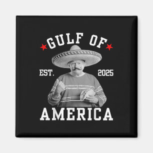 Funny Trumpshirt Gulf of US America Funny Mexican Magnet