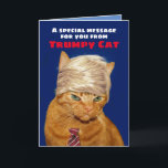 Funny Trumpy Cat Birthday Message Karte<br><div class="desc">Das ist Cheeto, eine orangefarbene Tabbierkatze, deren orangefarbene Färbung natürlich ist (im Gegensatz zum Fake eines... Sie wissen, von wem ich spreche). Cheeto ist auch bekannt als Trumpy Cat. Liebliche Geburtstagskarte für Katzenliebhaber und für alle, die Trump mögen oder nicht mögen. Dein Geburtstag wird großartig sein! Es wird riesig sein!...</div>