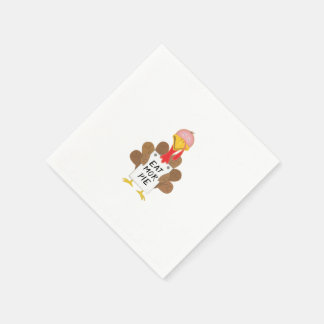 Funny Turkey Eat More Pie Sign Thanksgiving Serviette