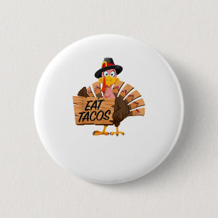 Funny Turkey Erntedank Eat Tacos Vegan Pilgrim Button