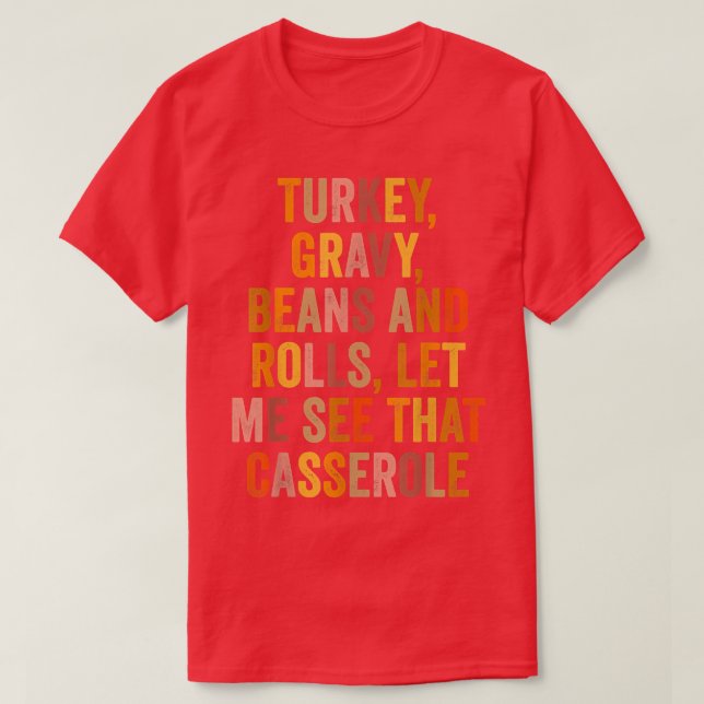 Funny Turkey Gravy Bohnen und Rollen Ließ mir zu s T-Shirt (Design vorne)