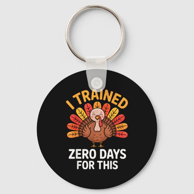 Funny Turkey Saying Thanksgiving Trot I Trained Ze Schlüsselanhänger (Vorderseite)