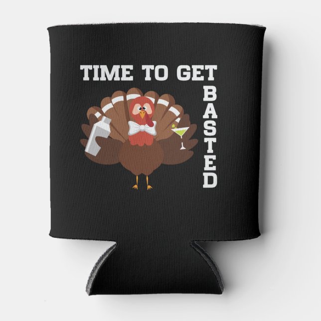 Funny Turkey Time To Get Basted Thanksgiving Dosenkühler (Vorderseite)