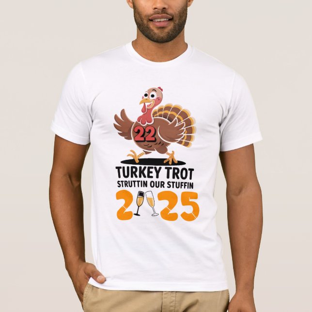 Funny Turkey Trot 2025 Struttin Our Stuffin Thanks T-Shirt (Vorderseite)