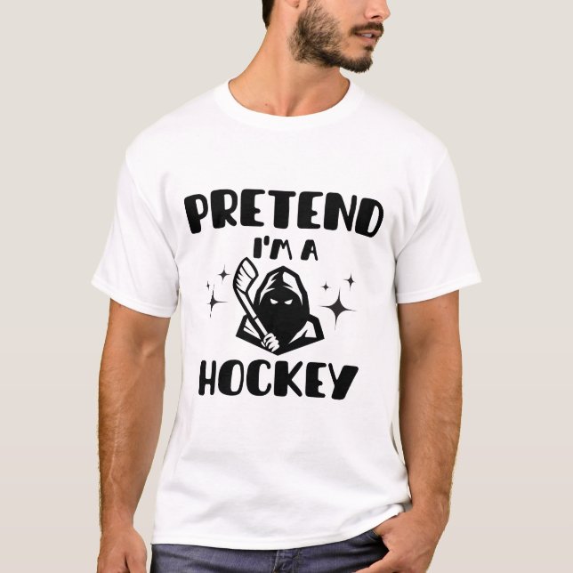 Funny tut so, als wäre ich ein Hockey Niedlich Hoc T-Shirt (Vorderseite)