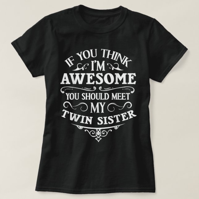 Funny Twin Schwestern Geschenk für Frauen Cool Pha T-Shirt (Design vorne)