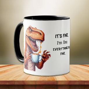 Funny Tyrannosaurus Rex Dino I'm Fine Office Tasse