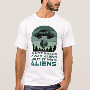 Funny UFO Alien Zitat ich bin nicht Sprichwort Es T-Shirt