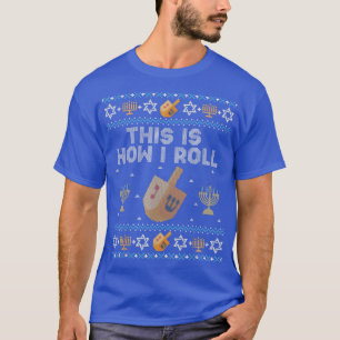 Funny Ugly Hanukkah Sweater How I Roll Dreidel T-Shirt