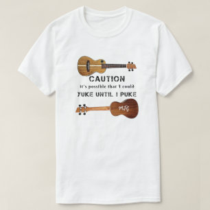 Funny Ukulele Caution Uke Bis ich Puke T - Shirt