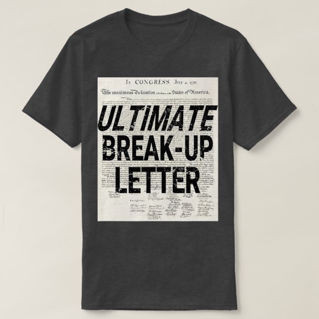 Funny Ultimate BreakLetter Declaration of Indep T-Shirt (Design vorne)