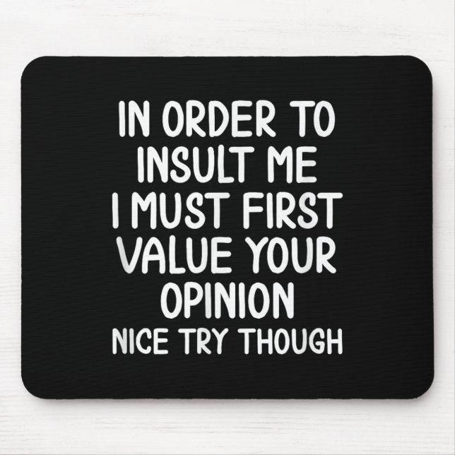 Funny, um mich zu beleidigen. Joke Sarcastic T-Shi Mousepad (Vorne)