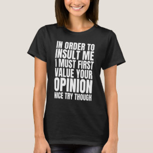 Funny, um mich zu beleidigen, Joke Sarcastic T-Shirt