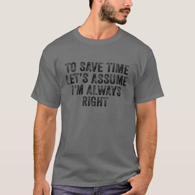 Funny, um Zeit Retten, gehen wir davon aus, dass i T-Shirt (Vorderseite)
