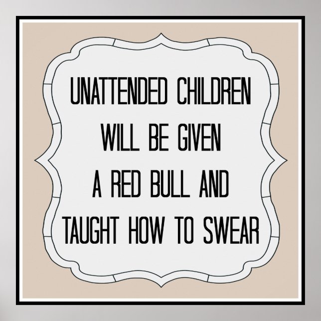 Funny Unattened Children Sign Poster (Vorne)