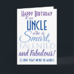 Funny Uncle Birthday Card Karte<br><div class="desc">Eine lustige Geburtstagskarte für deinen Onkel! Schicken Sie es an "jemanden, der klug, talentiert und fabelhaft ist" - denn Sie sind so gleich! Machen Sie Ihrem Onkel mit dieser humorvollen, stilvollen Karte ein Lächeln. Blaues und lila Typografie-Design. Personalisieren Sie den Namen und die Nachricht.</div>