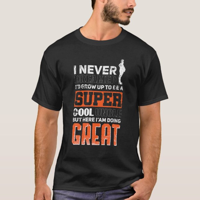 Funny Uncle Gift-Idea For Uncle T-Shirt (Vorderseite)
