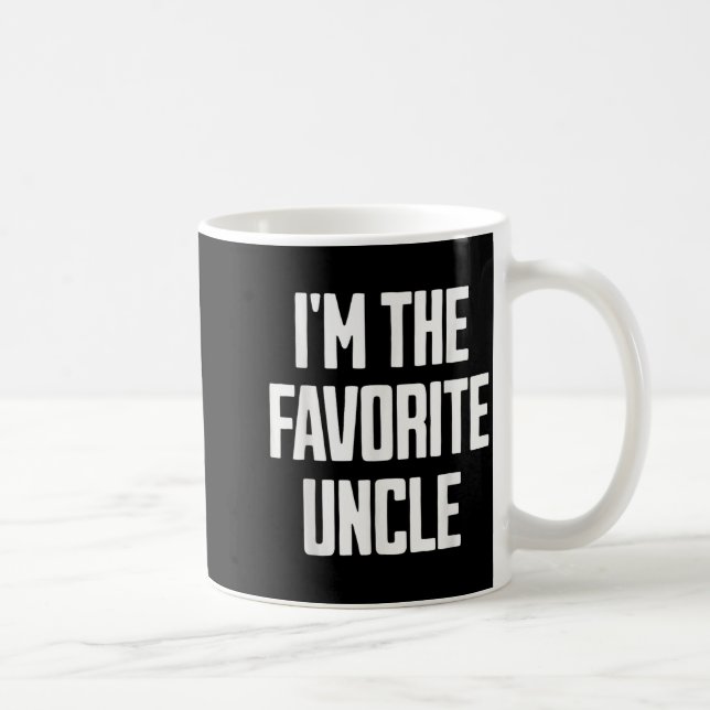 Funny Uncle I'm The Favorite Uncle Funny Sarcastic Kaffeetasse (Rechts)