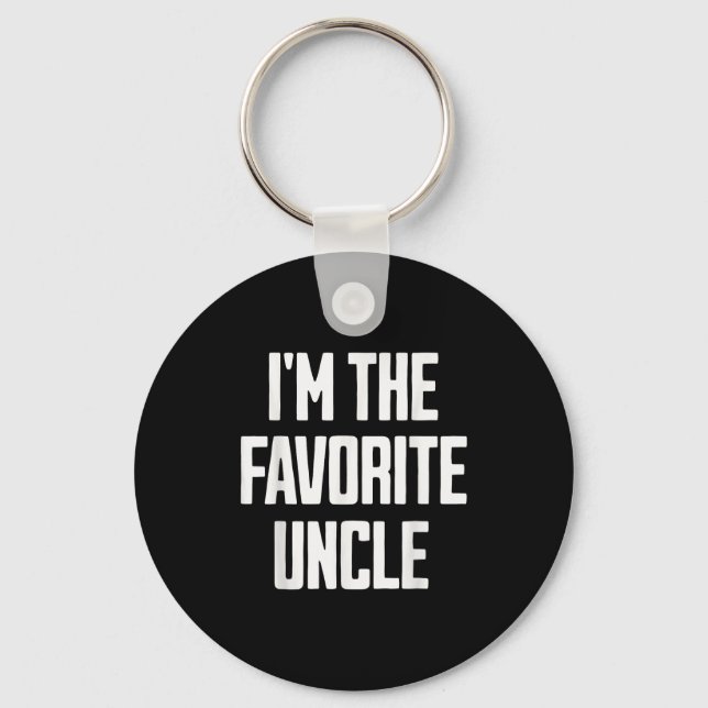 Funny Uncle I'm The Favorite Uncle Funny Sarcastic Schlüsselanhänger (Vorderseite)