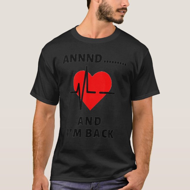 Funny Und ich bin Back Heart Attack Survivor Fraue T-Shirt (Vorderseite)