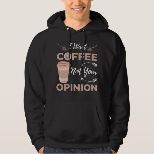 Funny und sarkastisch Wollte ich Kaffee nicht Ihre Hoodie