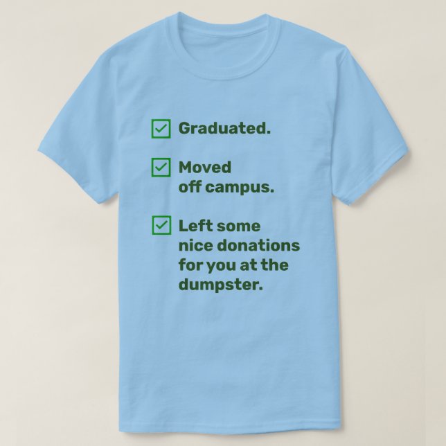 Funny Uni Grad für Ihm Spenden bei Dumpster T-Shirt (Design vorne)