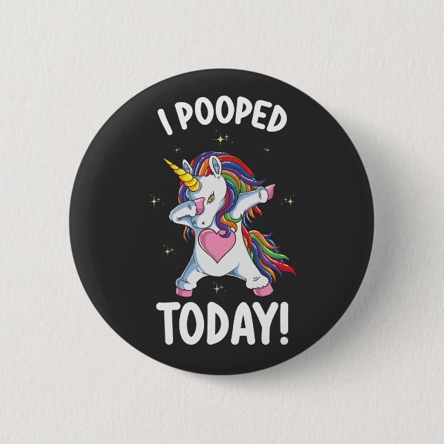 Funny Unicorn Kackte ich heute Button (Vorderseite)