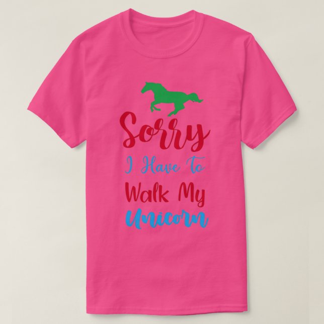 Funny Unicorn Liebhaber Geschenk Entschuldigung, d T-Shirt (Design vorne)