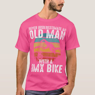Funny unterschätzt nie einen alten Mann mit BMX Bi T-Shirt