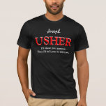 Funny Usher Customizable Wedding Party V09 BLACK T-Shirt<br><div class="desc">Funny Usher Customizable Wedding Party V09 BLACK RED WHITE Dieser T - Shirt der Hochzeitsfeier hat ein spielerisches Gefühl, wie der Text sagt: " Ich zeige Ihnen herum. Dann sage ich dir, dass du dich setzen sollst." Sie können aber natürlich formaler sein und sagen, ich bin der Usher" oder was...</div>