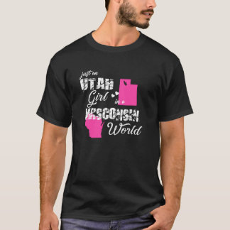 Funny Utah nur ein Utah Mädchen in einem Wisconsin T-Shirt