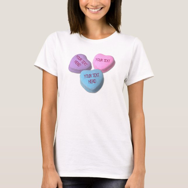 Funny Valentine Candy Herzchen Sie Ihren eigenen T T-Shirt (Vorderseite)