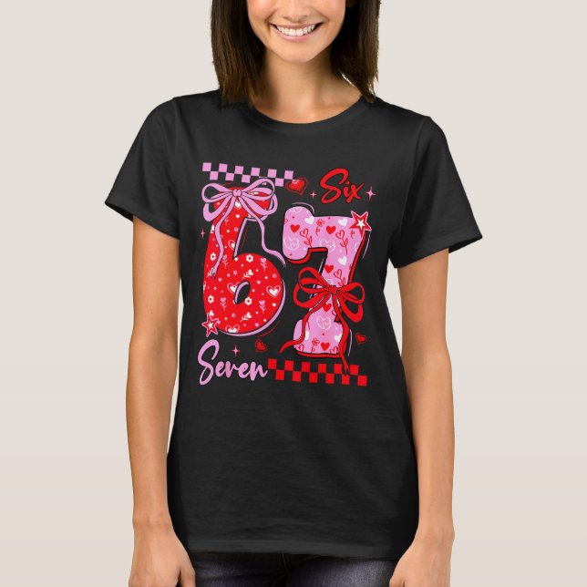 Funny Valentine’s Day 67 Meme 6 7 Valentine Bow He T-Shirt (Vorderseite)