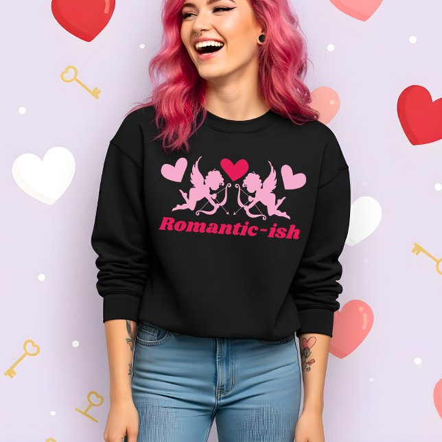 Funny Valentine’s Romantic-ish Sweatshirt (Von Creator hochgeladen)