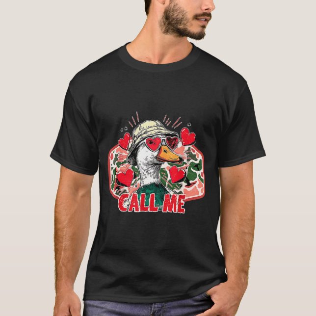 Funny Valentines Day Call Me Duck Hunting Men Wome T-Shirt (Vorderseite)