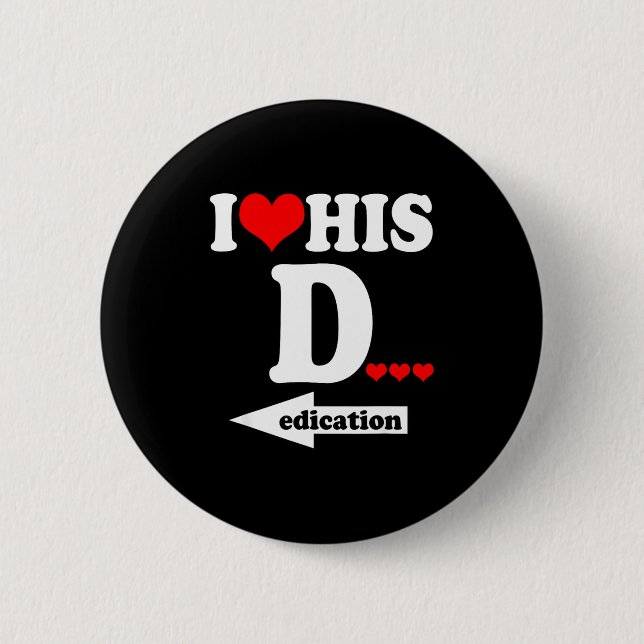 Funny Valentine's Day Couple Matching I Love His D Button (Vorderseite)