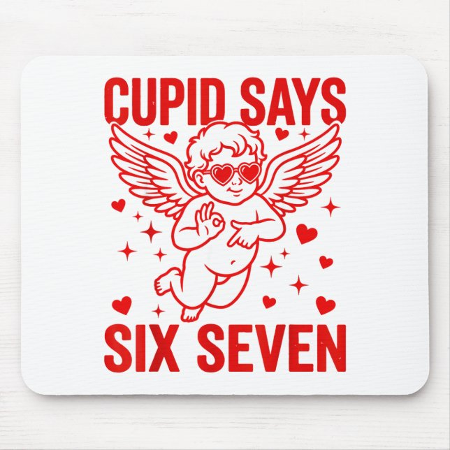Funny Valentine's Day Cud Says Six Seven Meme Girl Mousepad (Vorne)