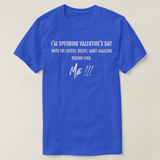 Funny Valentine's Day Memes für Single - Funny Si T-Shirt (Design vorne)
