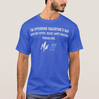Funny Valentine's Day Memes für Single - Funny Si T-Shirt